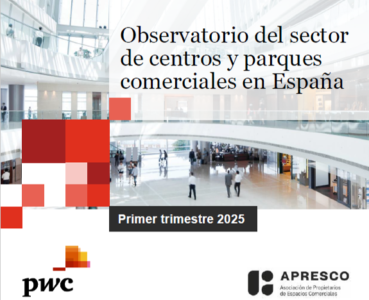 APRESCO y PwC presentan su nuevo informe trimestral del Observatorio del sector de centros y parques comerciales